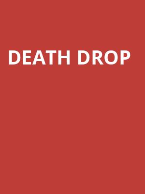 Death Drop at Garrick Theatre